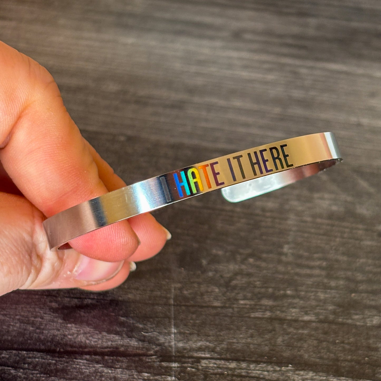 I HATE IT HERE cuff bracelet