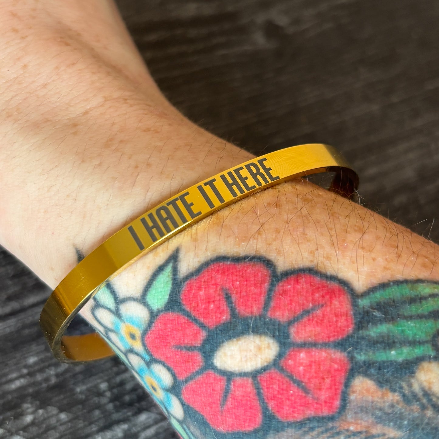 I HATE IT HERE cuff bracelet