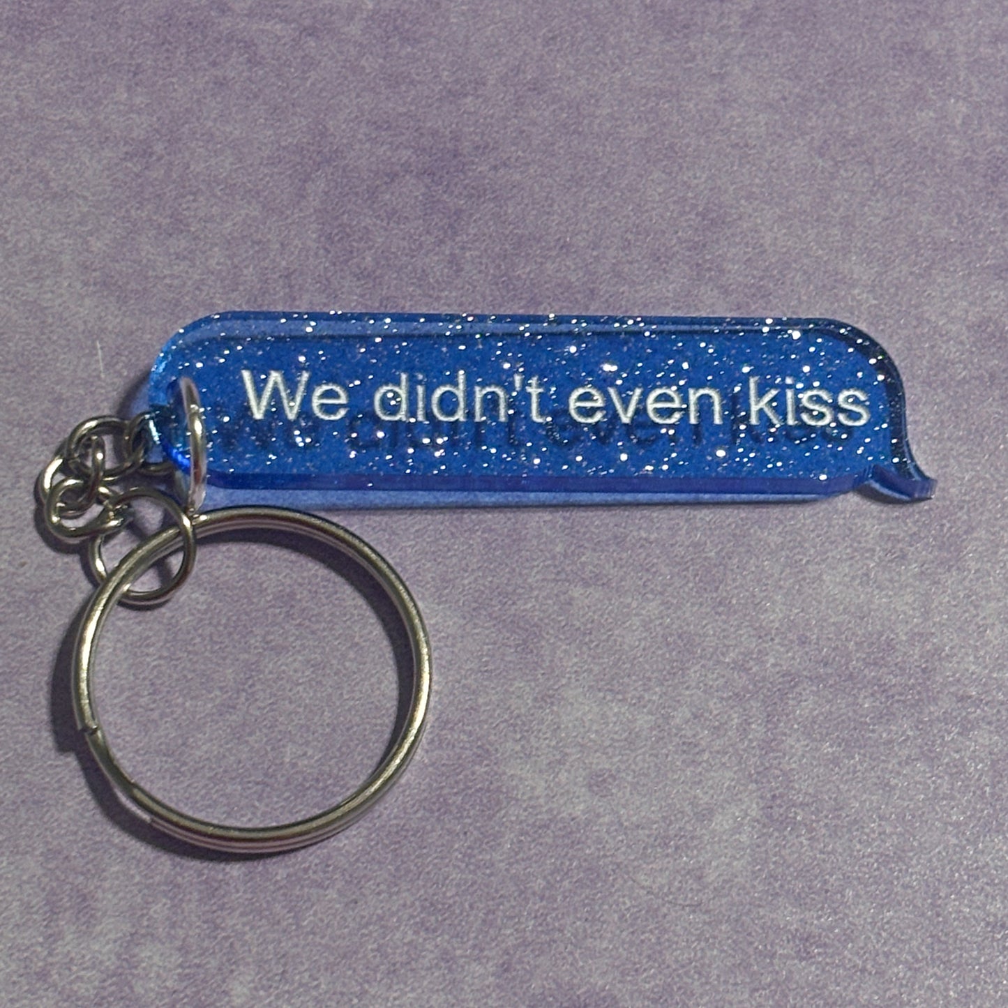 “We didn’t even kiss” keychain or kindle/phone charm