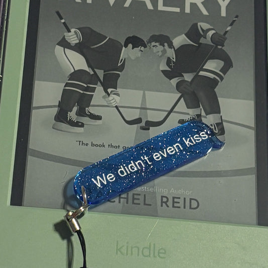 “We didn’t even kiss” keychain or kindle/phone charm