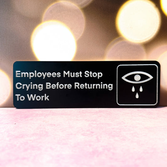 Employees crying sign